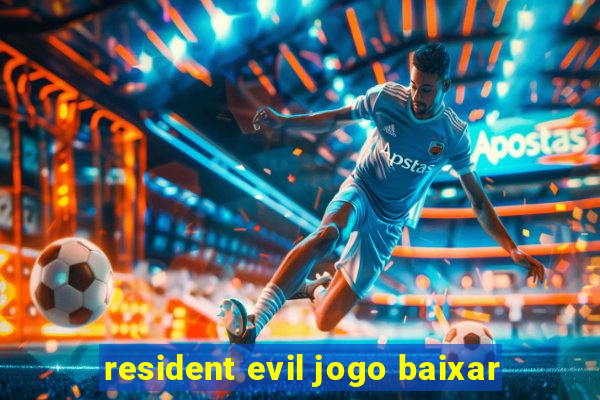 resident evil jogo baixar